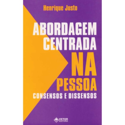 A Abordagem Centrada na Pessoa - Consensos e Dissensos