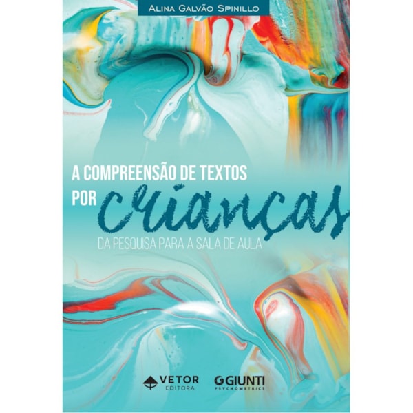 A Compreensão de Texto por Crianças: Da Pesquisa para a Sala de Aula