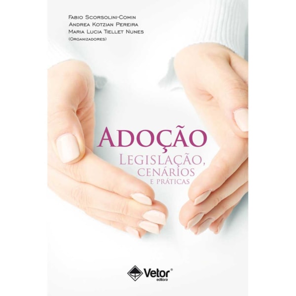 Adoção, Legislação, Cenários e Práticas