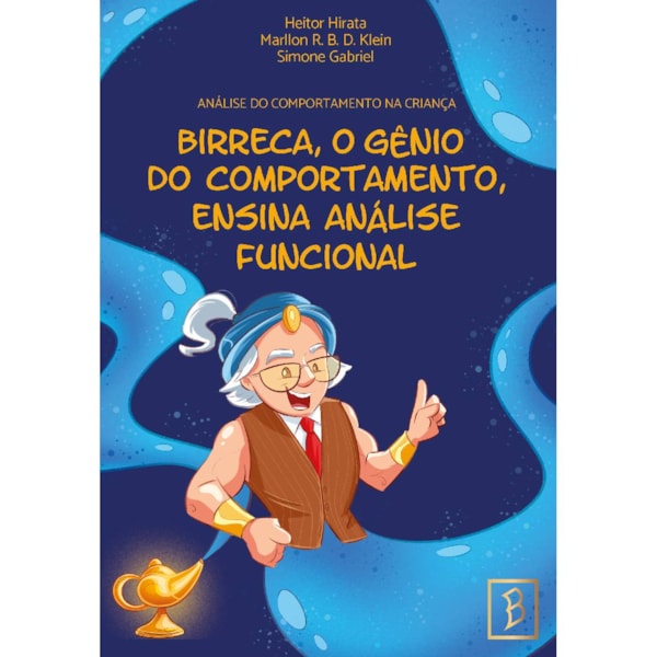 Análise do comportamento da Criança: Birreca, o Gênio do Comportamento Ensina Análise Funcional