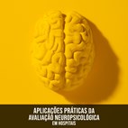 Aplicações práticas da avaliação neuropsicológica em Hospitais – Curso Presencial - São Paulo