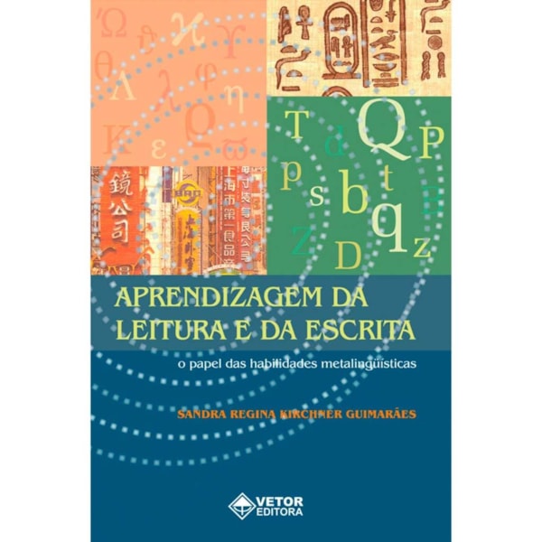 Aprendizagem da Leitura e da Escrita: O Papel das Habilidades Metalinguísticas