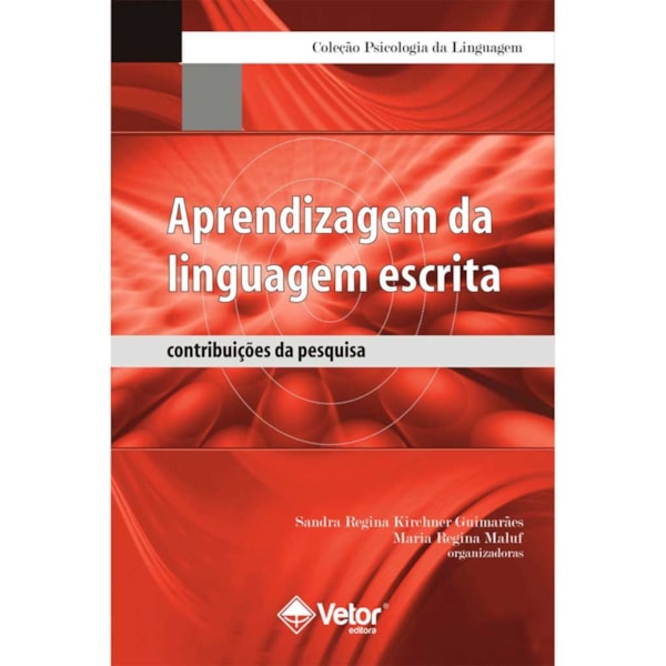 Aprendizagem da Linguagem Escrita: Contribuições da Pesquisa