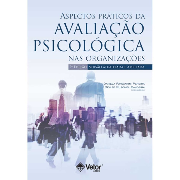 Aspectos Práticos da Avaliação Psicológica nas Organizações – Versão Atualizada e Ampliada