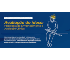 Avaliação do idoso: Psicologia do Envelhecimento e Avaliação Clínica - Curso Ao Vivo - 03, 05, 10 e 12/11