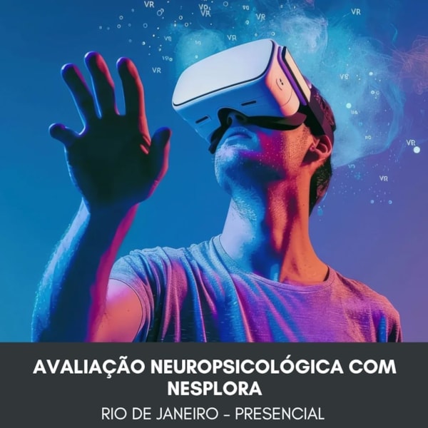 Avaliação Neuropsicológica em Realidade Virtual com Nesplora - Curso Presencial - Rio de Janeiro