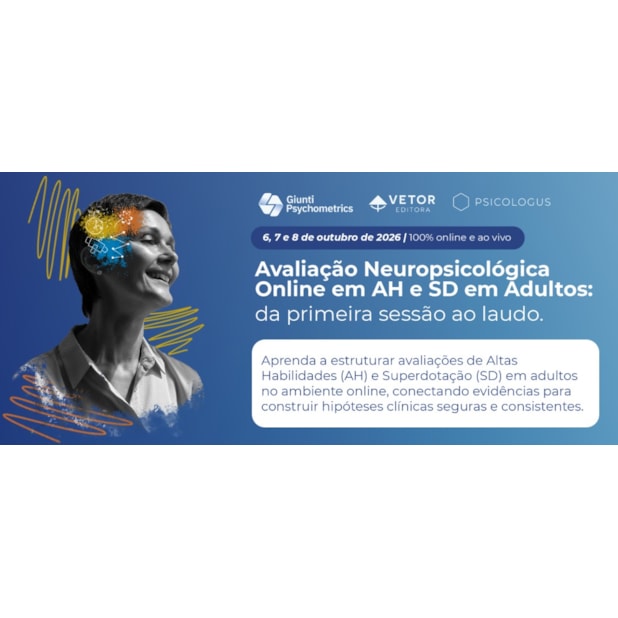 Avaliação Neuropsicológica Online em AH SD em Adultos - Curso Ao Vivo - 06 a 08/10