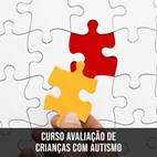 Avaliação Psicológica de Crianças com Autismo (TEA) - Curso Online