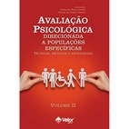 Avaliação Psicológica Direcionada à Populações Específicas - VOL II