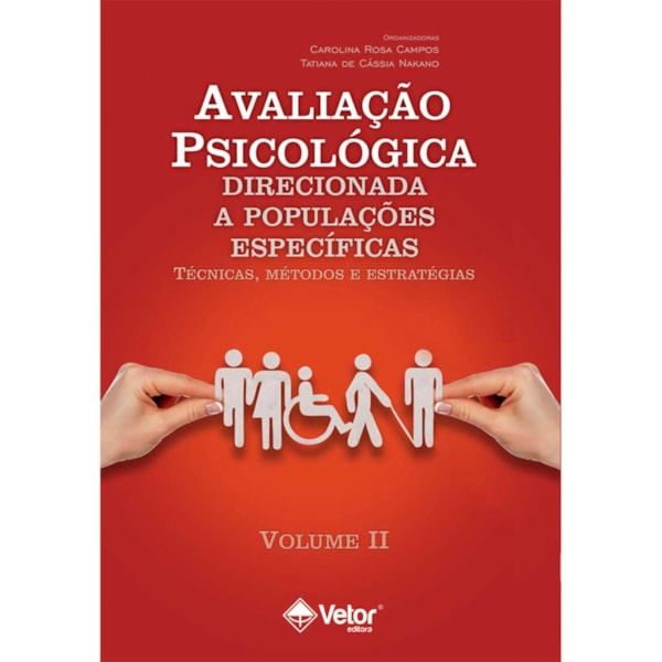Avaliação Psicológica Direcionada a Populações Específicas – Volume II: Técnicas, Métodos e Estratégias
