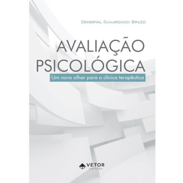 Avaliação Psicológica: Um Novo Olhar para a Clínica Terapêutica