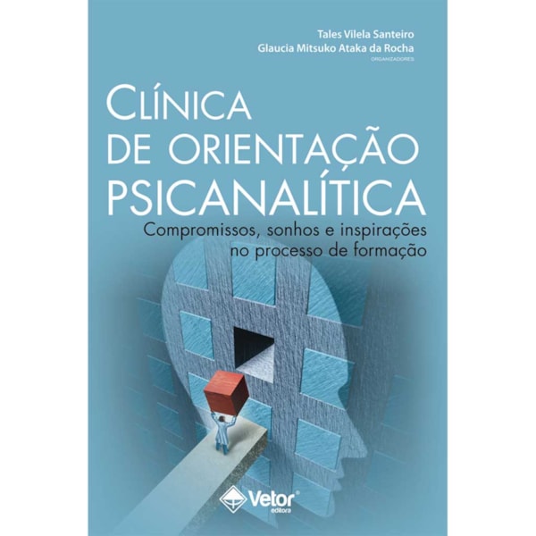 Clínica de Orientação Psicanalítica Compromissos, Sonhos e Inspirações no Processo de Formação