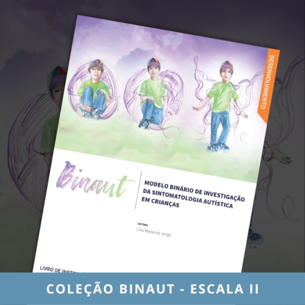 Coleção BINAUT - Escala II - Investigação da Sintomatologia Autística em Crianças