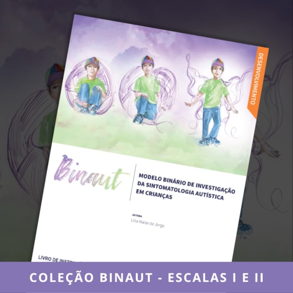 Coleção BINAUT - Escalas I e II - Investigação da Sintomatologia Autística em Crianças