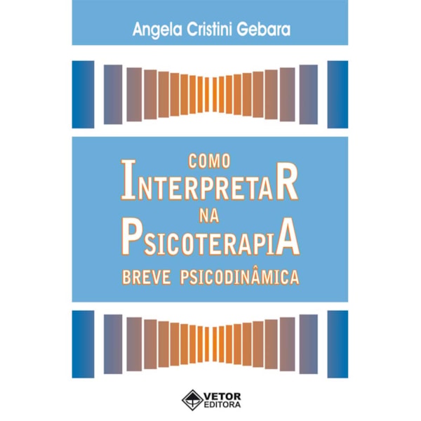 Como Interpretar na Psicoterapia Breve Psicodinâmica