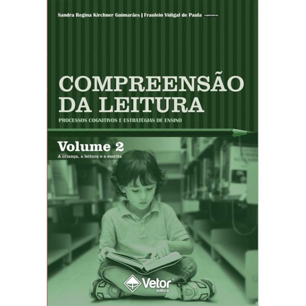 Compreensão da Leitura: Processos Cognitivos e Estratégias de Ensino – Volume 2