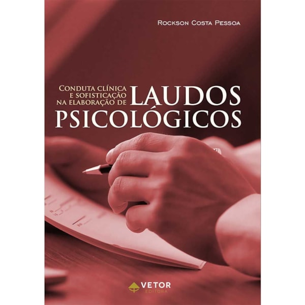 Conduta Clínica e Sofisticação na Elaboração de Laudos Psicológicos