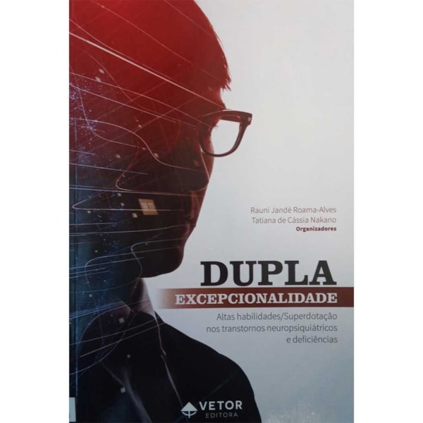 Dupla Excepcionalidade: Altas Habilidades/Superdotação nos Transtornos Neuropsiquiátricos e Deficiências