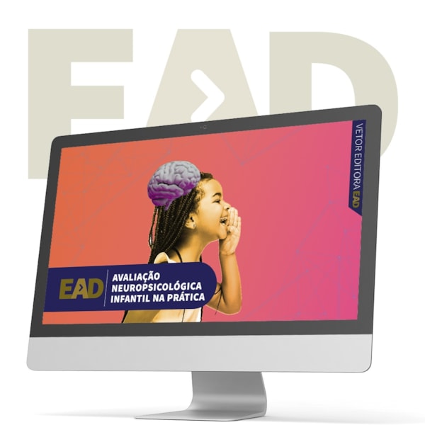 EAD - Avaliação Neuropsicológica Infantil na Prática