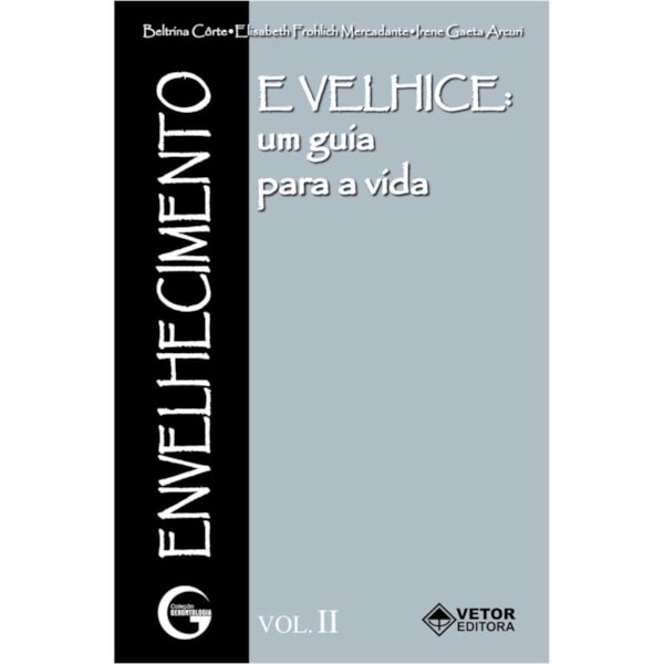 Envelhecimento e Velhice uma Guia Para a Vida