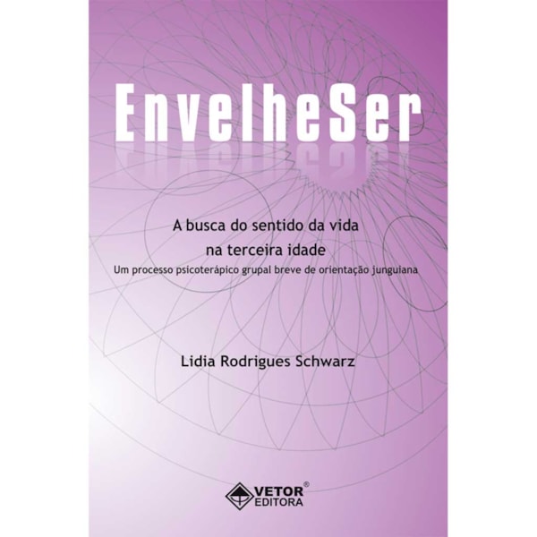 EnvelheSer - A Busca do Sentido da Vida na Terceira Idade