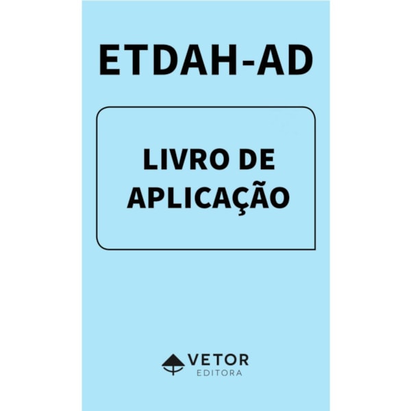 ETDAH-AD - Livro de Aplicação