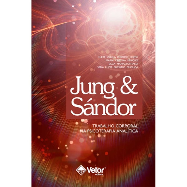 Jung & Sándor: Trabalho Corporal na Psicoterapia Analítica