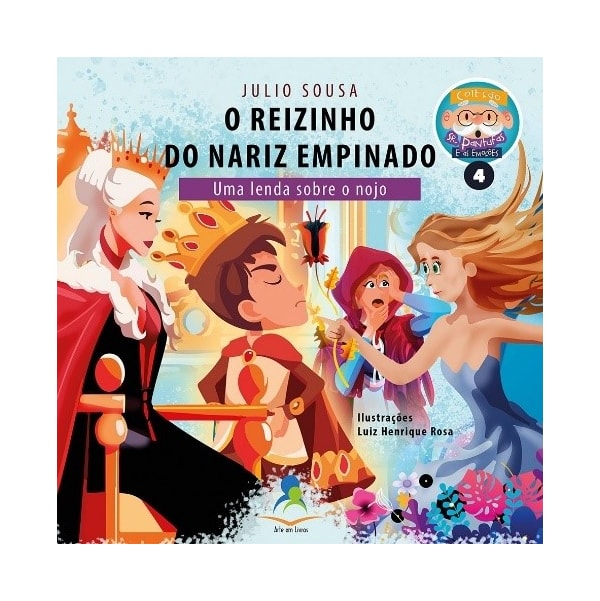 O Reizinho do Nariz Empinado - Uma Lenda Sobre o Nojo – Vol. 4