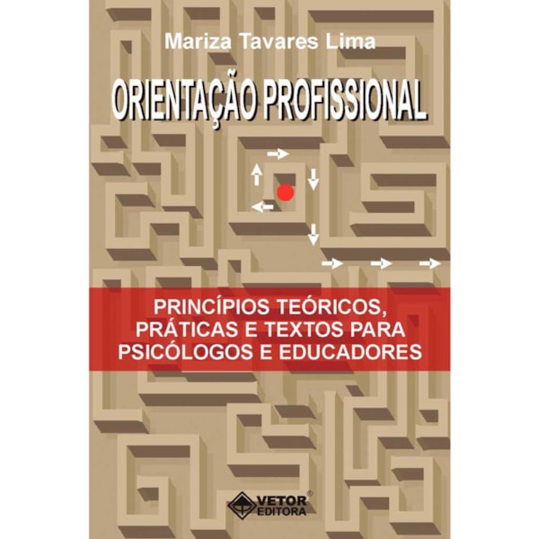 Orientação Profissional Princípios Teóricos, Praticas e Textos