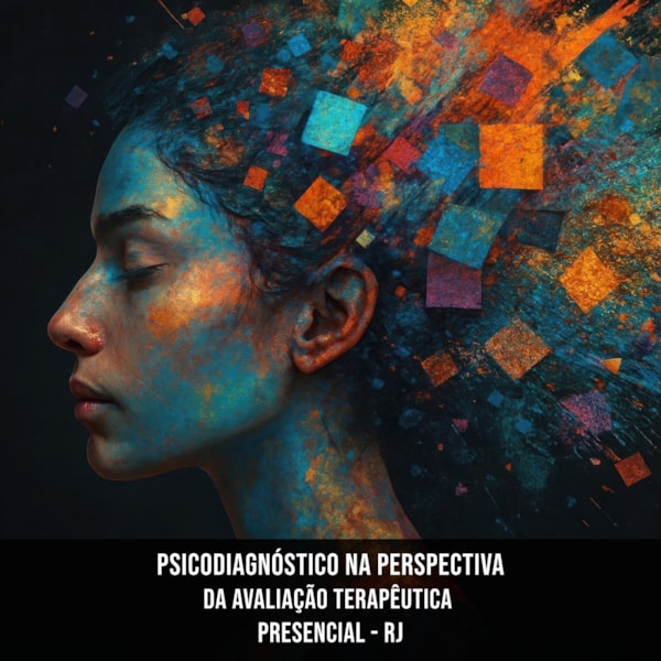 Psicodiagnóstico na Perspectiva da Avaliação Terapêutica - Curso Presencial - Rio de Janeiro