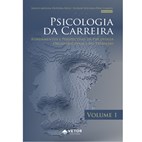 Psicologia da Carreira – Volume 1 Fundamentos e Perspectivas da Psicologia Organizacional e do Trabalho