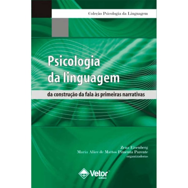 Psicologia da Linguagem: Da Construção da Fala às Primeiras Narrativas
