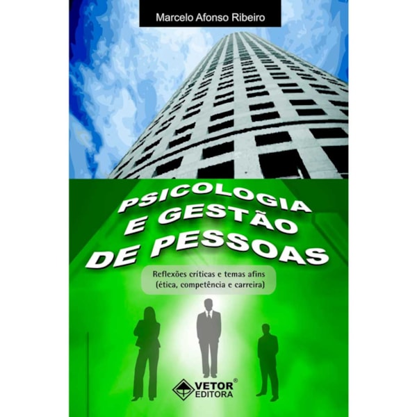 Psicologia e Gestão de Pessoas - Reflexões Críticas e Temas Afins