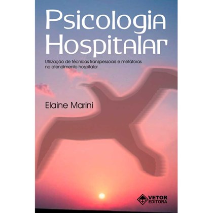 Psicologia Hospitalar: Utilização Tec. Transpessoais