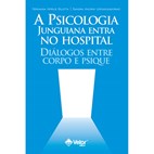Psicologia junguiana entra no hospital: diálogos entre corpo e psique