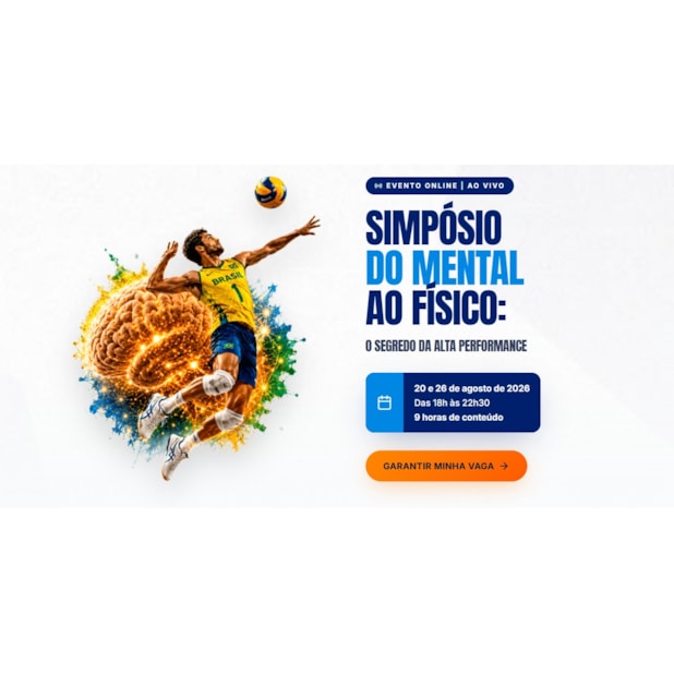 Simpósio: Do Mental ao Físico: O Segredo da Alta Performance - Curso Online - 20 e 26/08