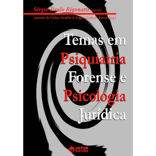 Temas Em Psiquiatria Forense e Psicologia Jurídica I