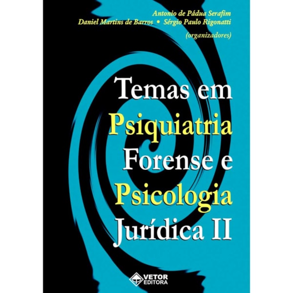 Temas Em Psiquiatria Forense e Psicologia Jurídica II
