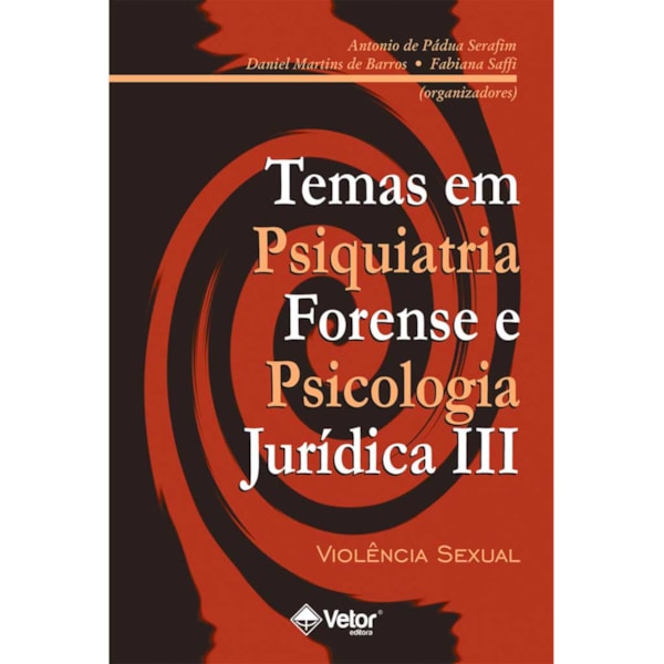 Temas Em Psiquiatria Forense e Psicologia Jurídica III