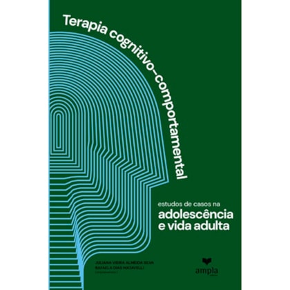 Terapia Cognitivo-Comportamentais: estudos de casos na adolescência e vida adulta