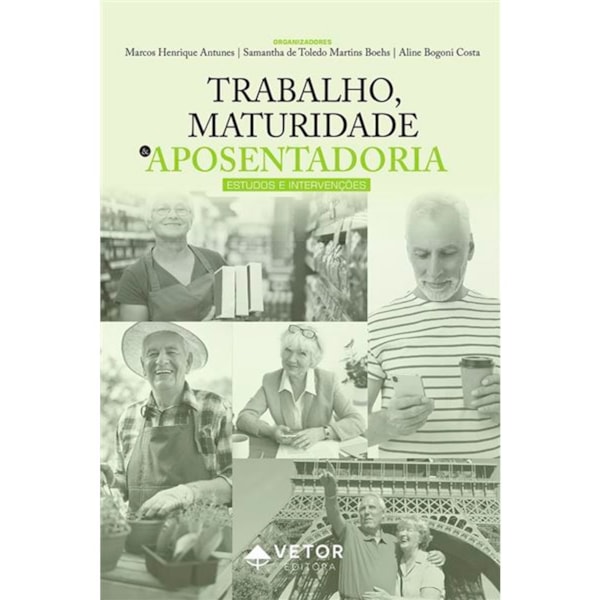 Trabalho, Maturidade e Aposentadoria: Estudos e Intervenções