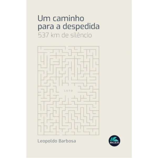 Um Caminho para a Despedida: 573 Km De Silêncio