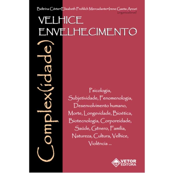 Velhice. Envelhecimento Complexidade